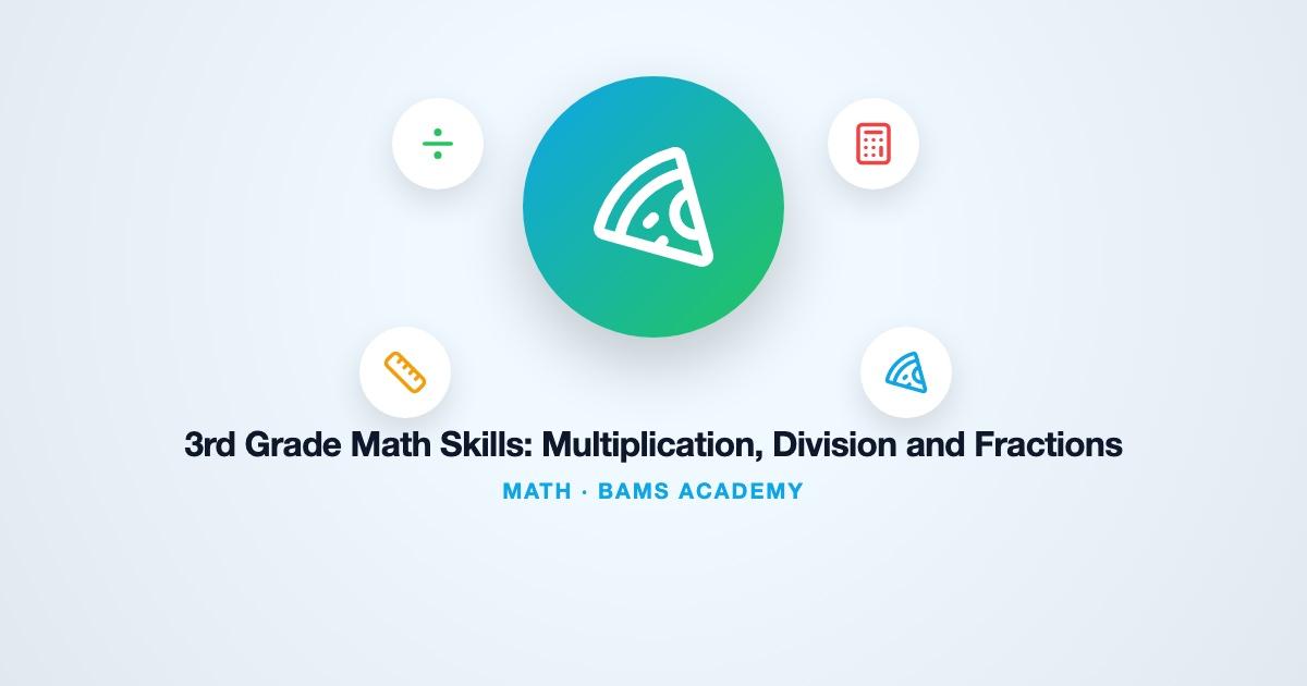 Illustration for 3rd grade math skills — multiplication, division and fractions